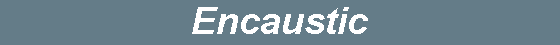Encaustic